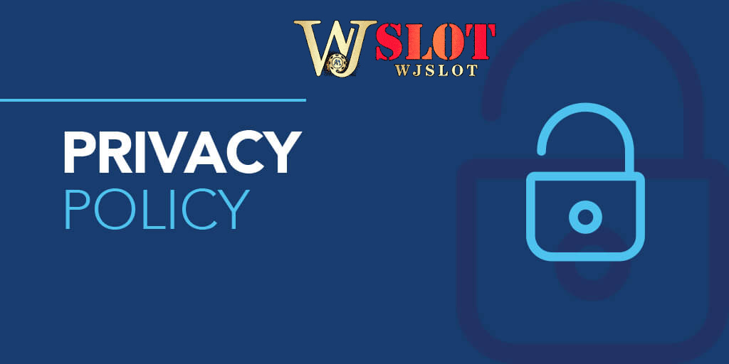 Wjslot Privacy Policy